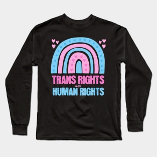 Trans Rights are Human Rights Trans Flag Rainbow Pink Long Sleeve T-Shirt